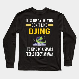 Smart People Hobby Djing DJ Disc Jockey Deejay Long Sleeve T-Shirt